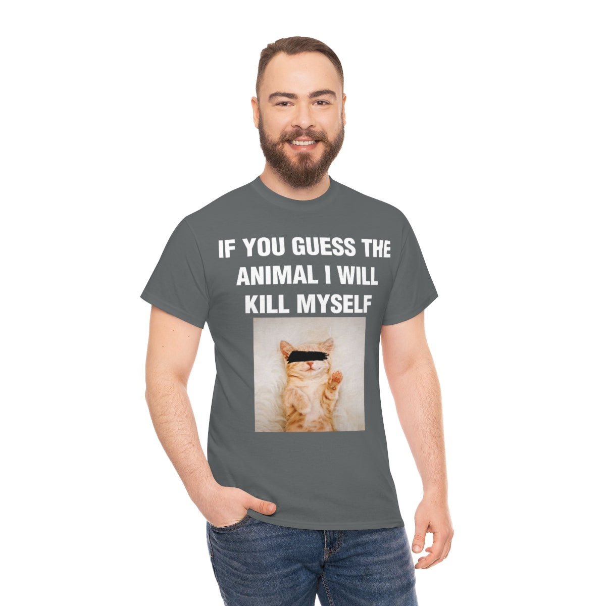 IF YOU GUESS THE ANIMAL I WILL KILL MYSELF TEE