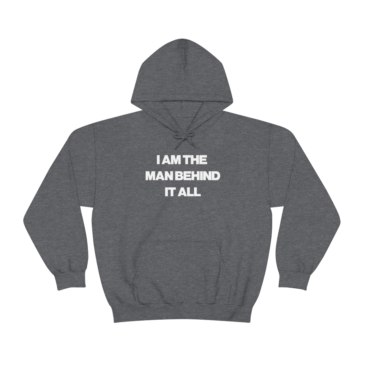 I AM THE MAN BEHIND IT ALL HOODIE