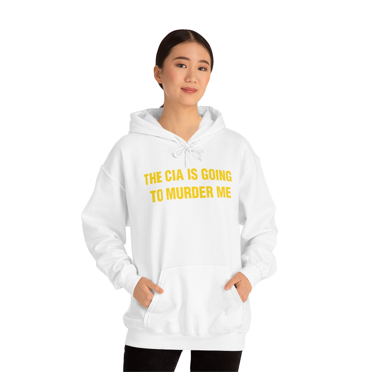 THE CIA IS GOING  TO MURDER ME HOODIE