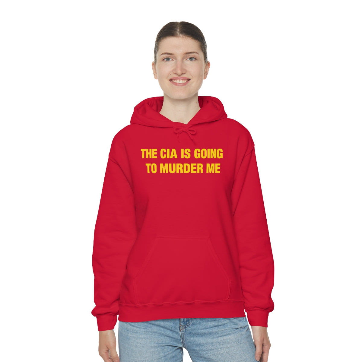 THE CIA IS GOING  TO MURDER ME HOODIE