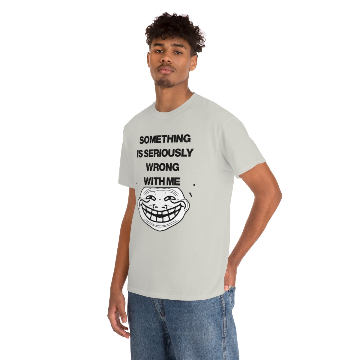 SOMETHING  IS SERIOUSLY  WRONG WITH ME TEE