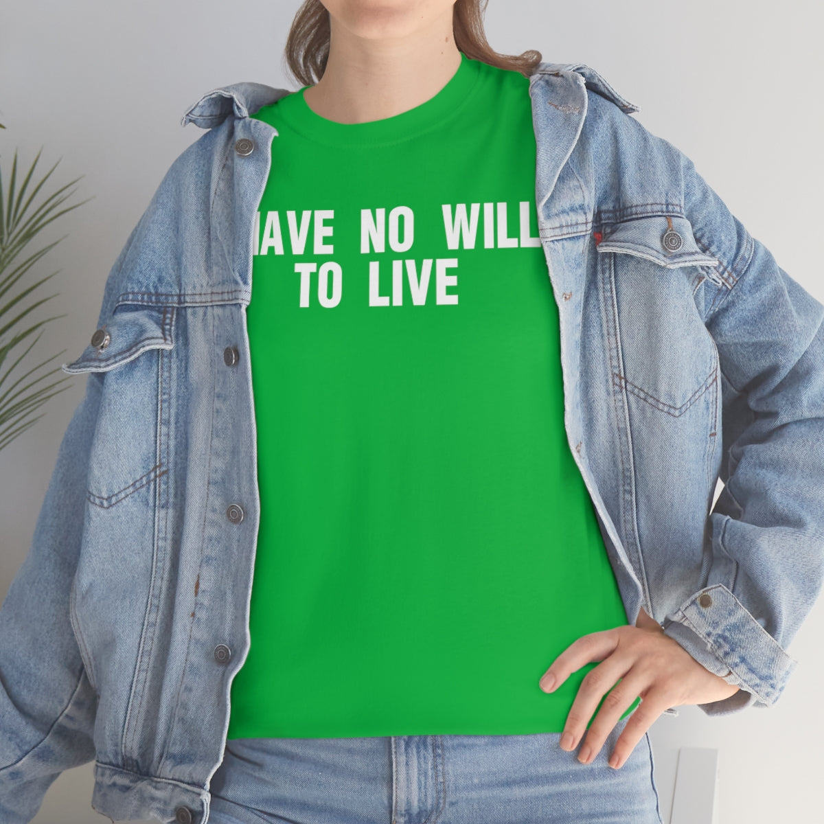 I HAVE NO WILL TO LIVE TEE