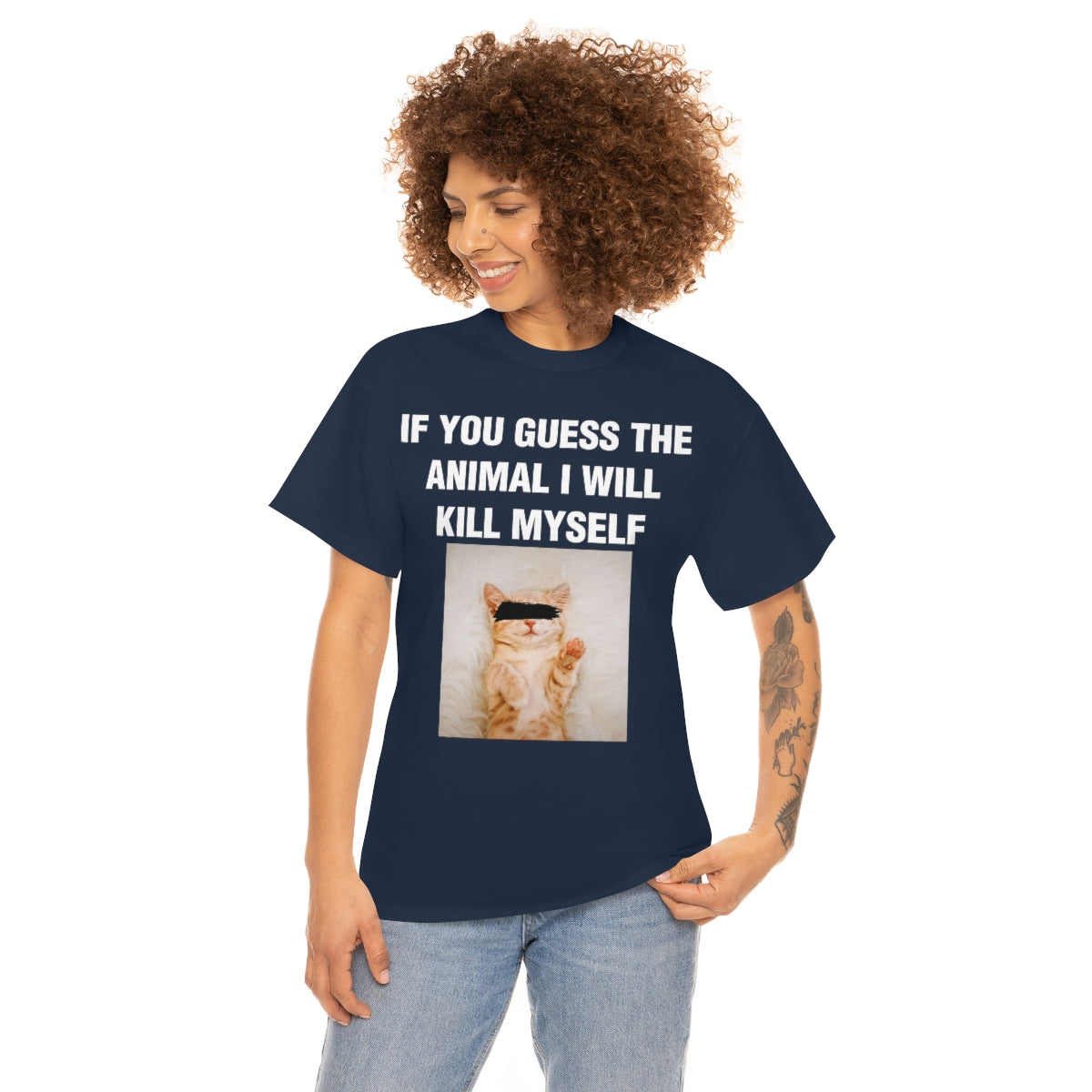 IF YOU GUESS THE ANIMAL I WILL KILL MYSELF TEE