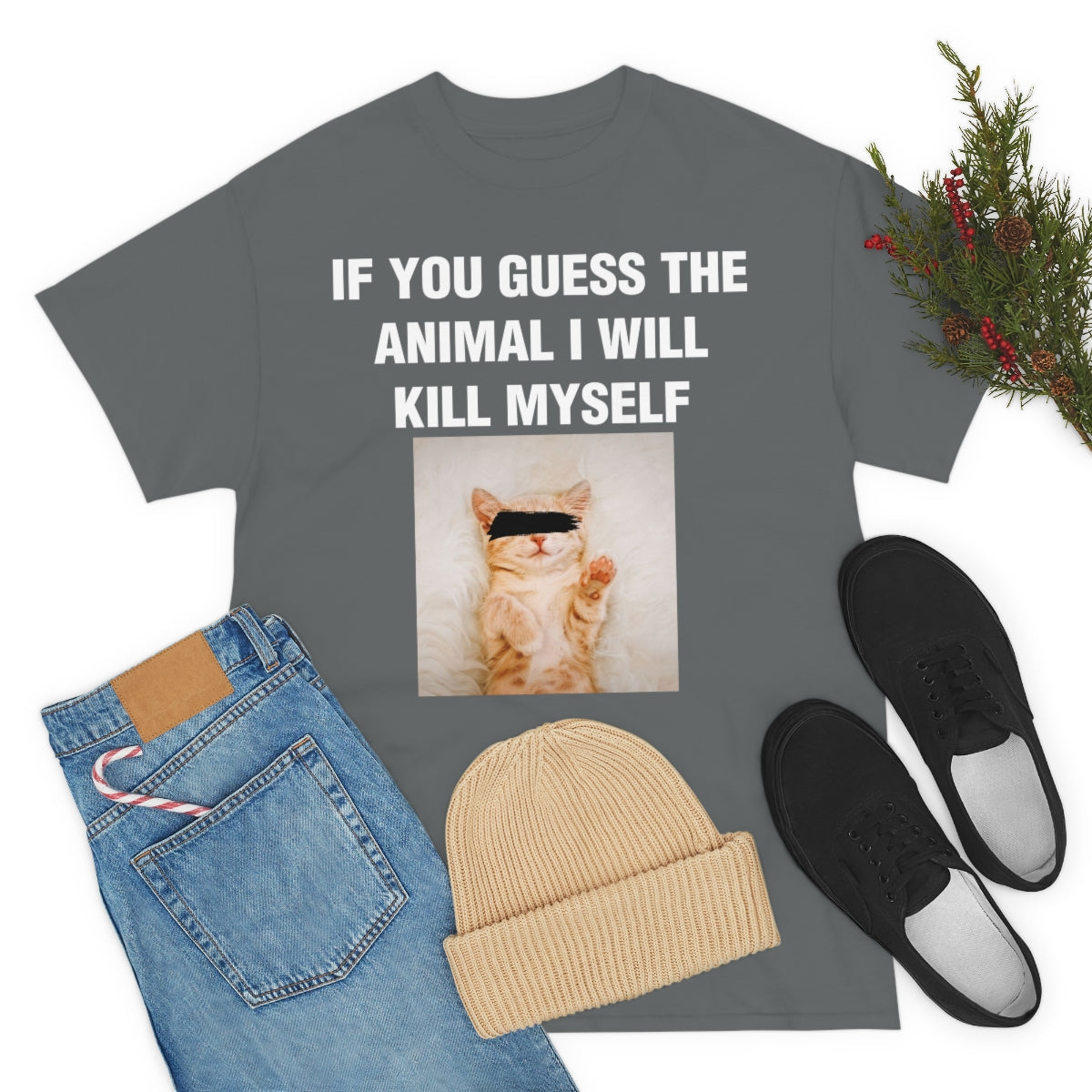 IF YOU GUESS THE ANIMAL I WILL KILL MYSELF TEE