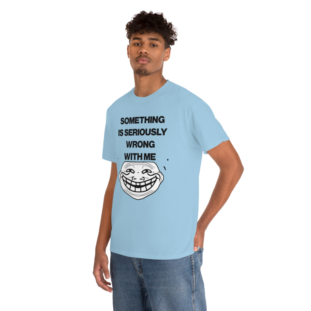 SOMETHING  IS SERIOUSLY  WRONG WITH ME TEE