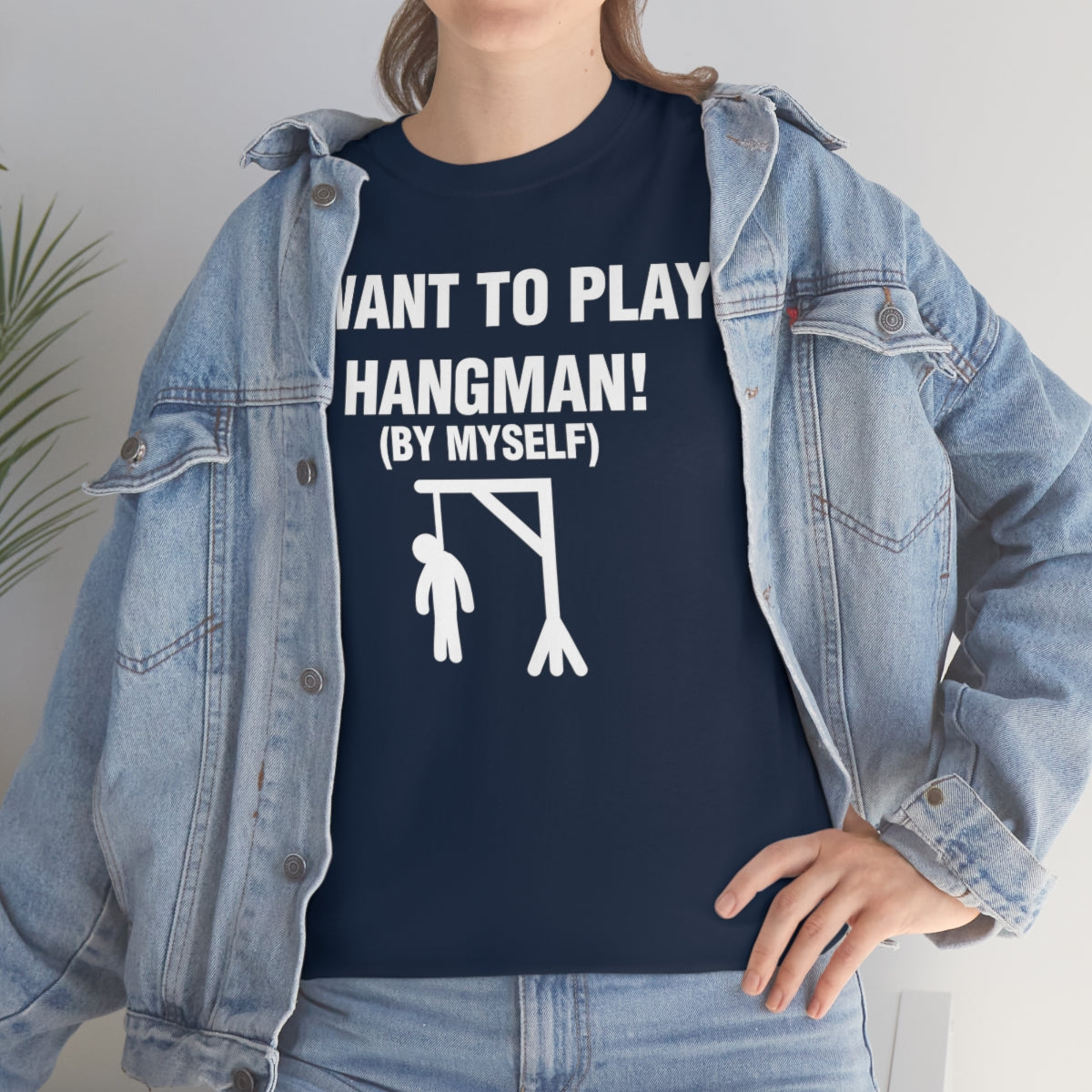 I WANT TO PLAY  HANGMAN! TEE