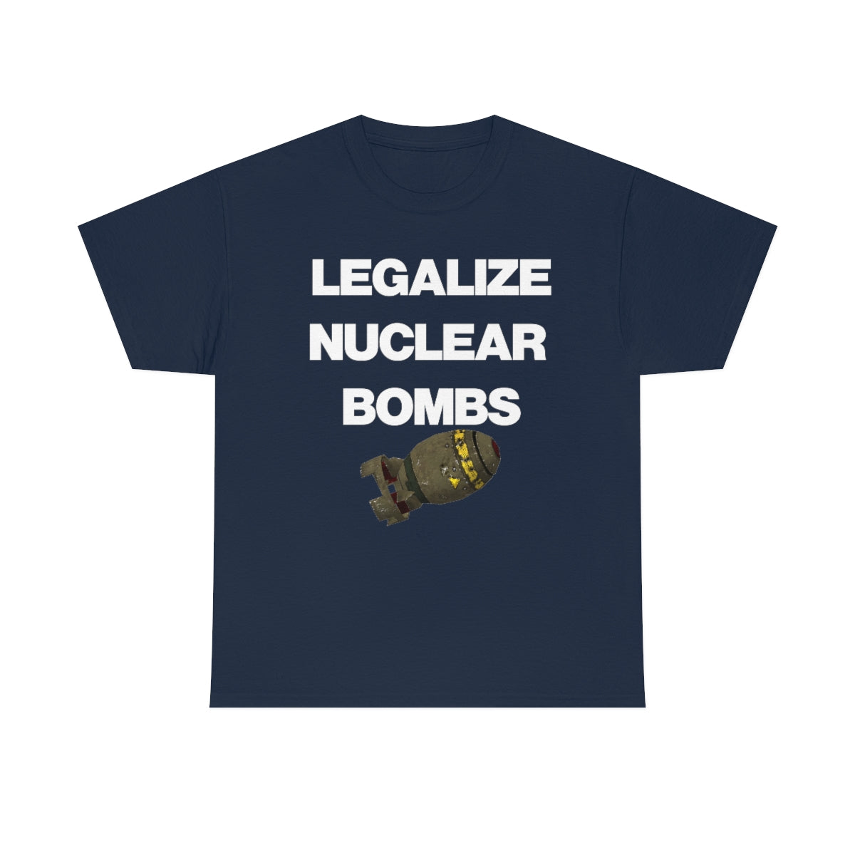 LEGALIZE NUCLEAR BOMBS TEE