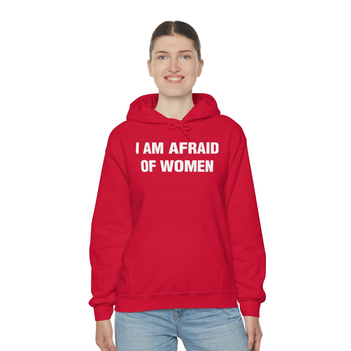 I AM AFRAID OF WOMEN HOODIE