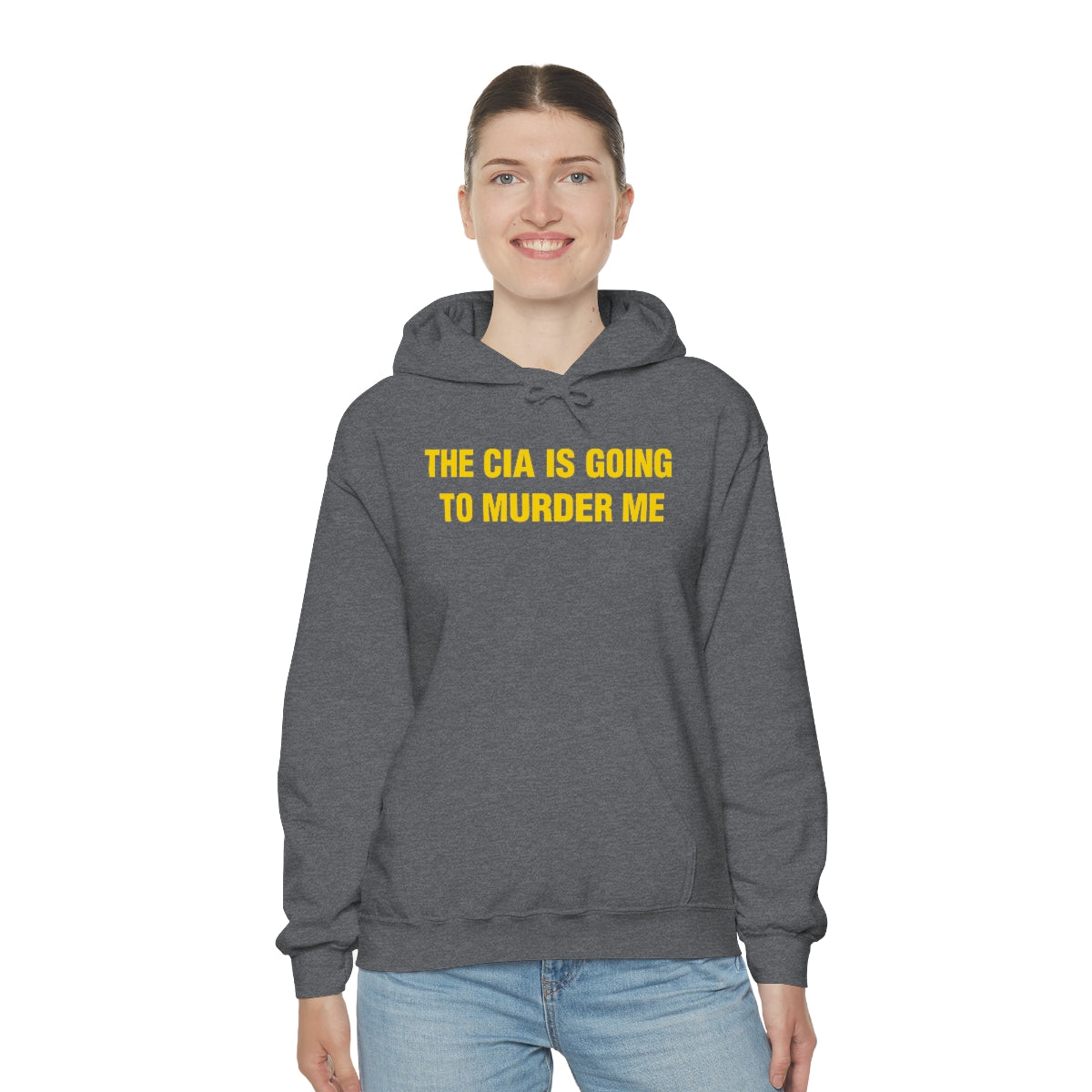 THE CIA IS GOING  TO MURDER ME HOODIE