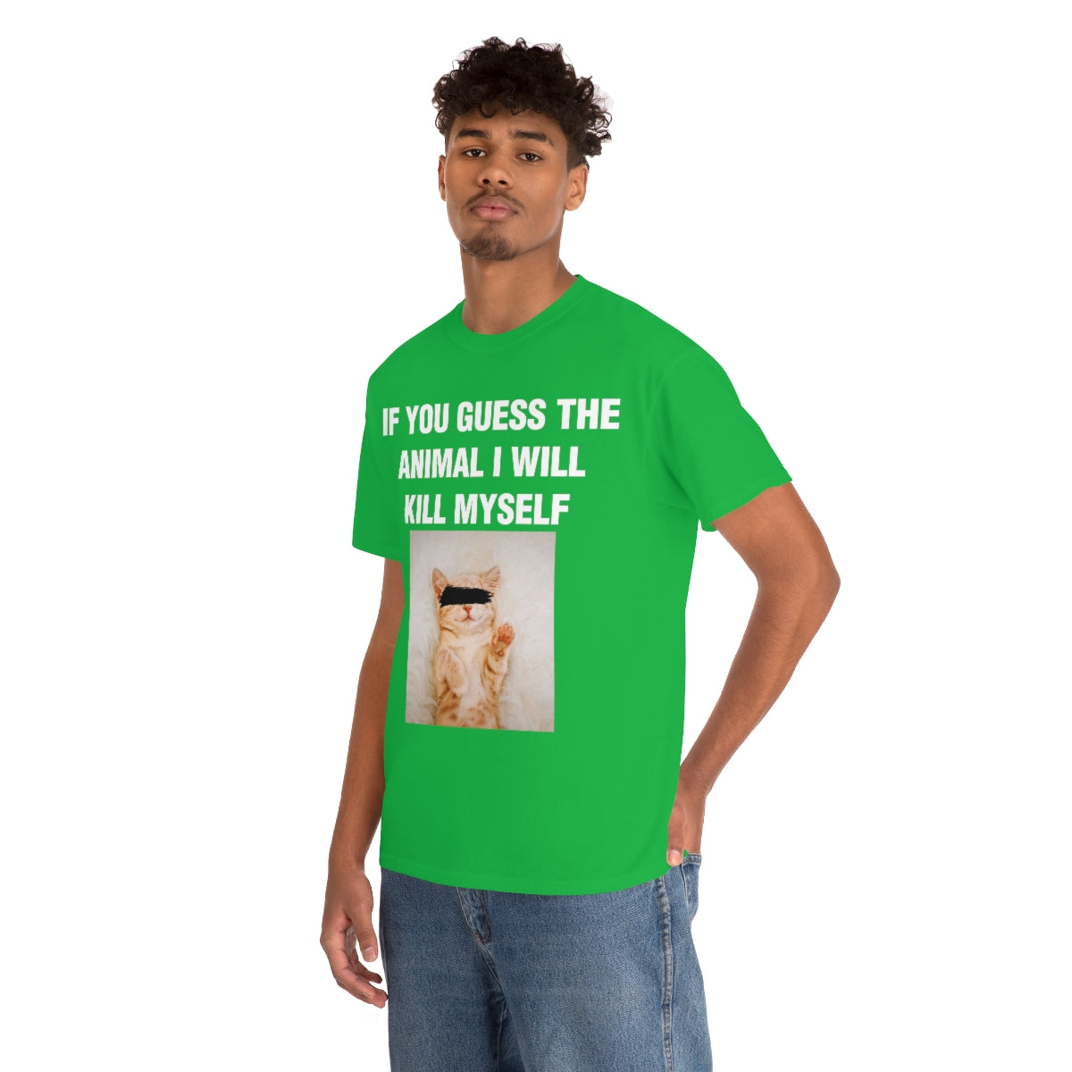 IF YOU GUESS THE ANIMAL I WILL KILL MYSELF TEE