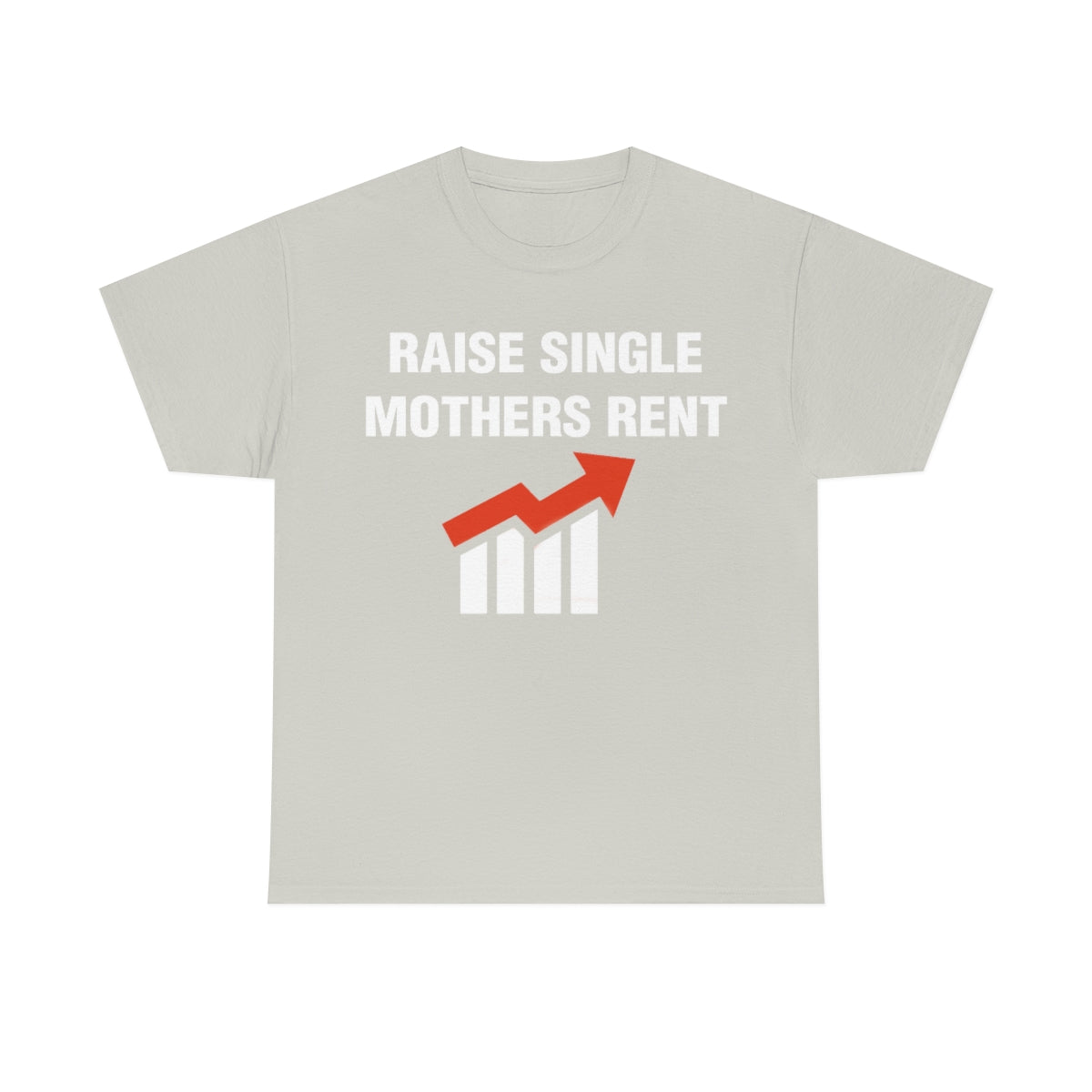 RAISE SINGLE MOTHERS RENT TEE