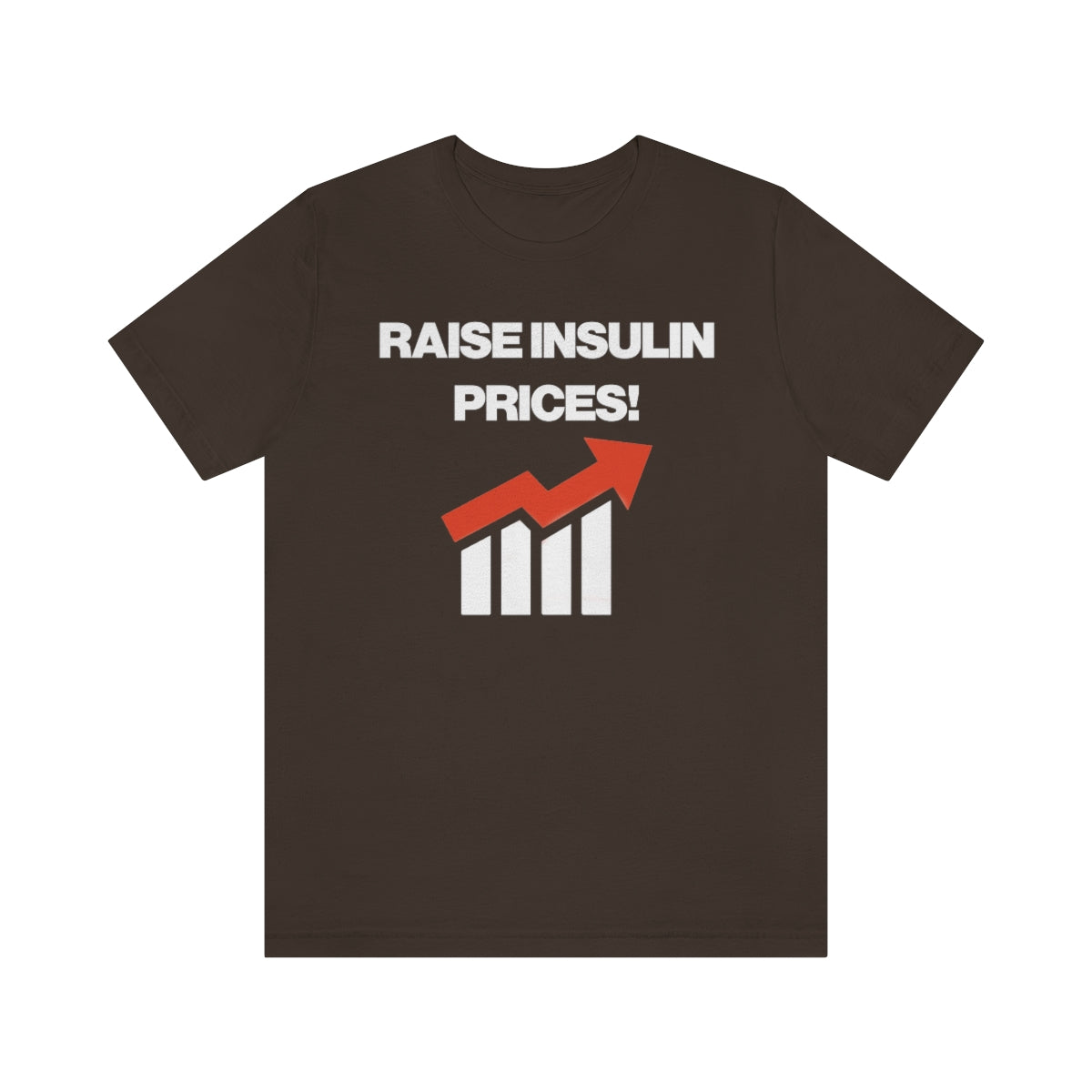 RAISE INSULIN PRICES! TEE