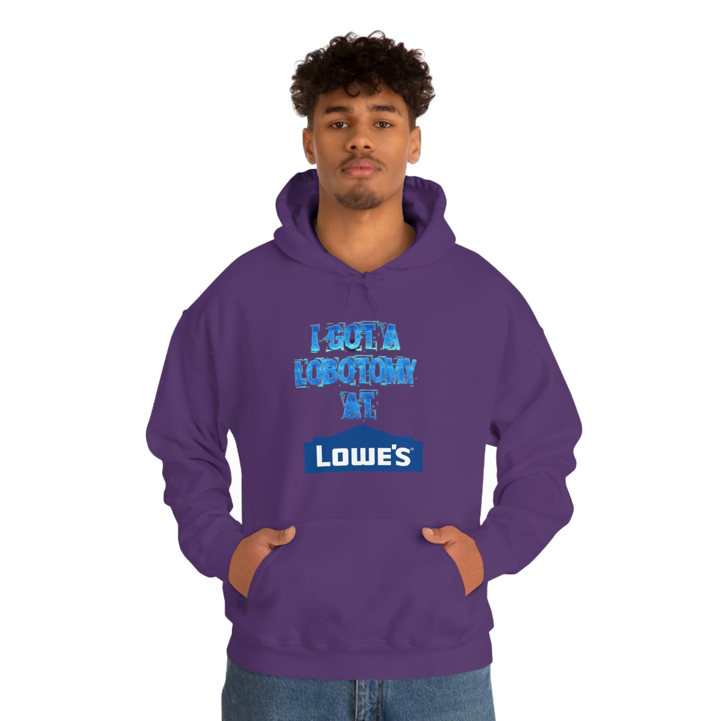 I GOT A LOBOTOMY AT LOWES HOODIE