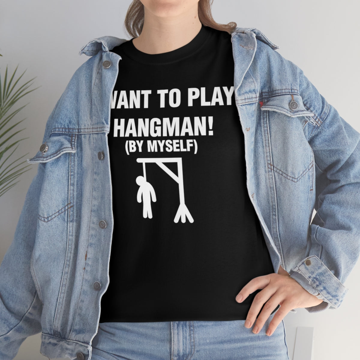 I WANT TO PLAY  HANGMAN! TEE