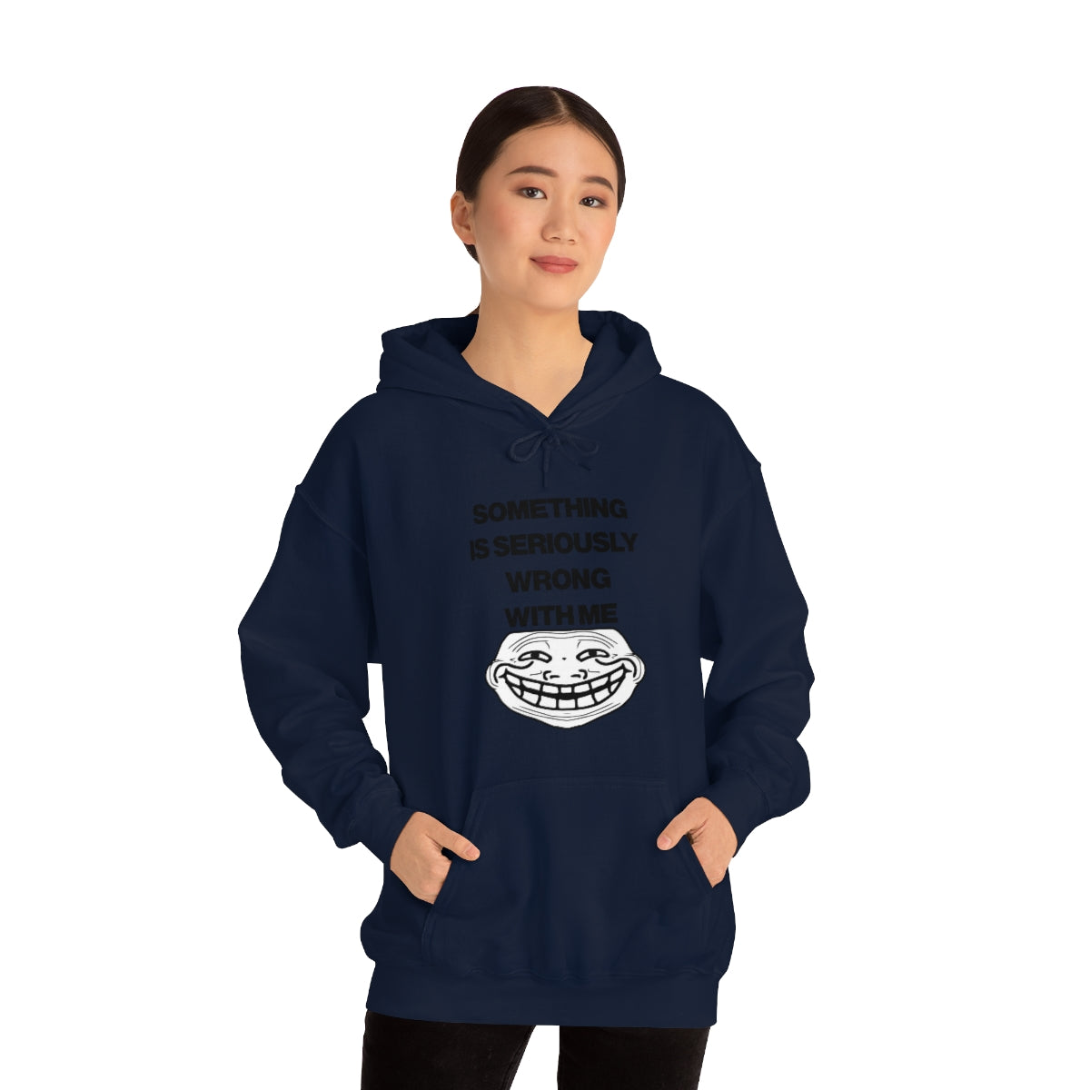 SOMETHING  IS SERIOUSLY  WRONG WITH ME HOODIE