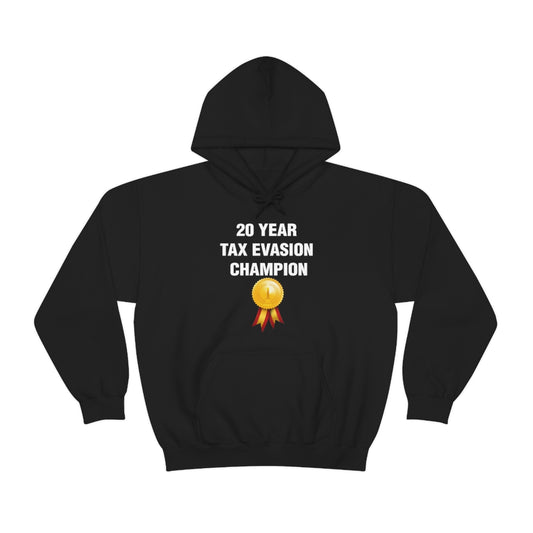 20 YEAR  TAX EVASION  CHAMPION HOODIE