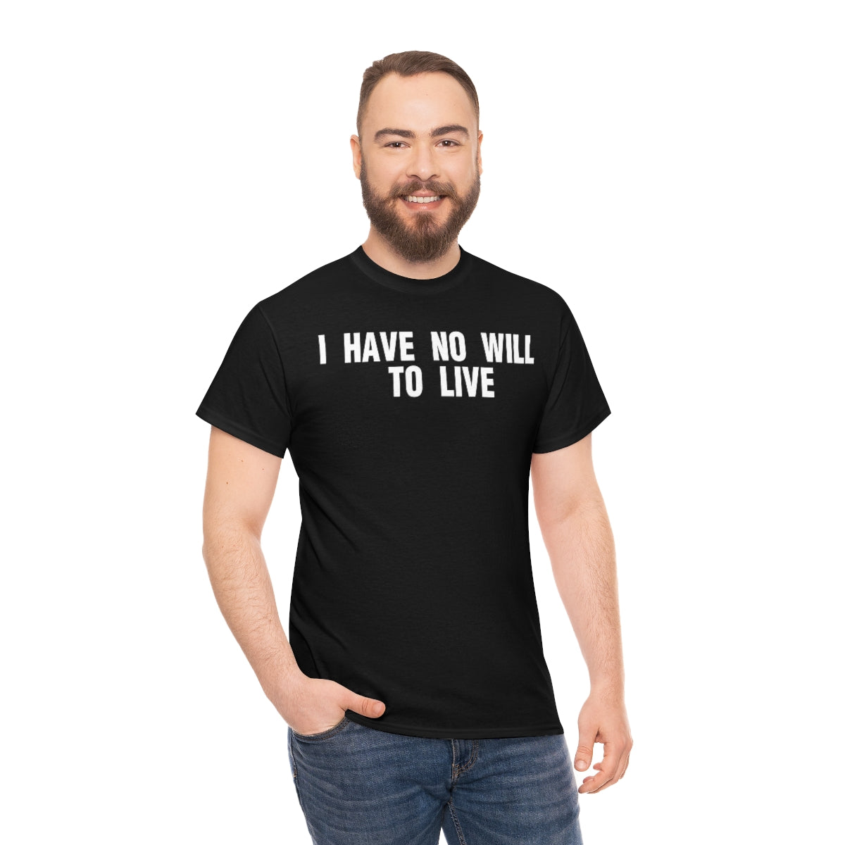 I HAVE NO WILL TO LIVE TEE