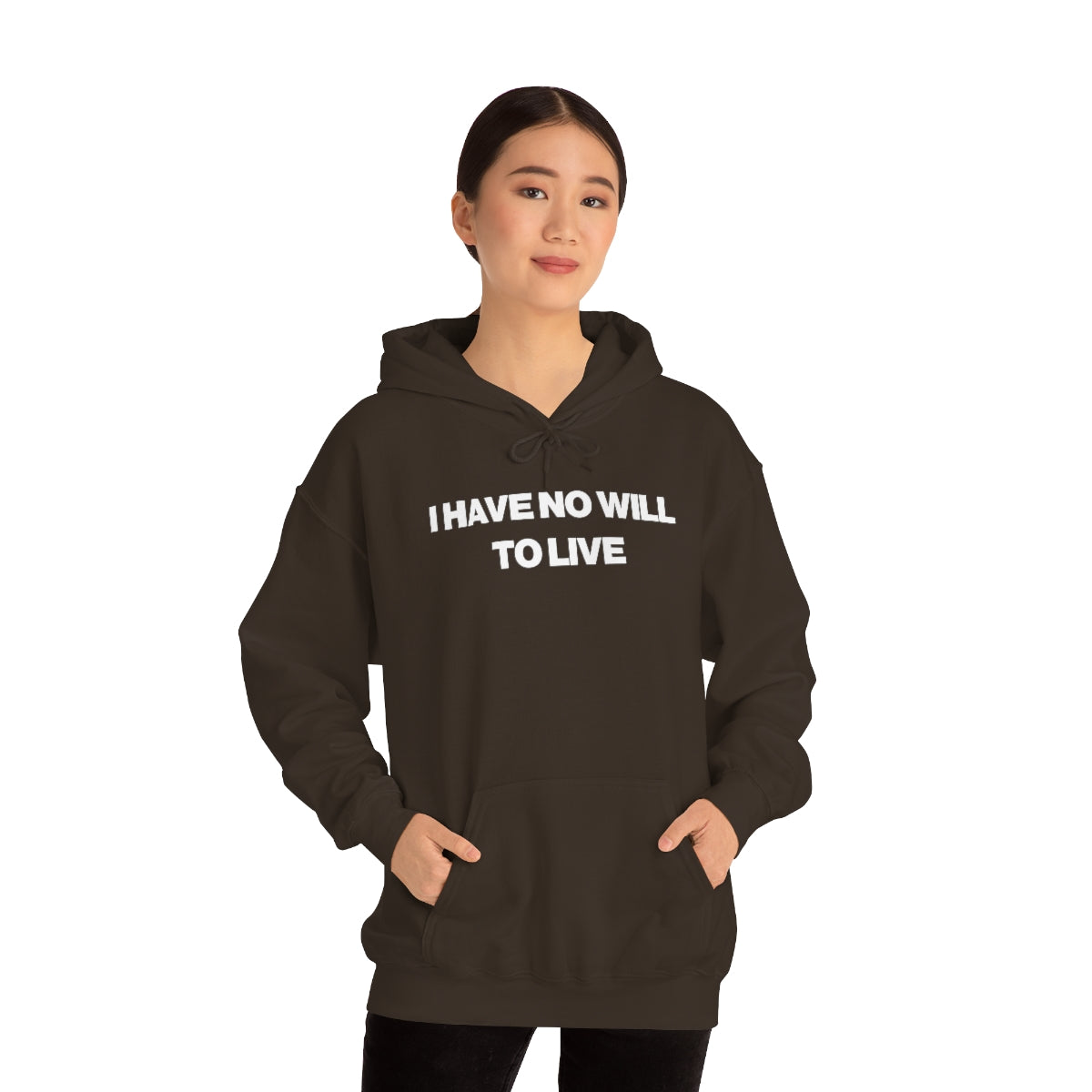 I HAVE NO WILL  TO LIVE HOODIE