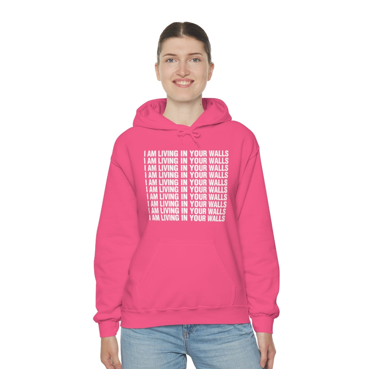 I AM LIVING IN YOUR WALLS HOODIE