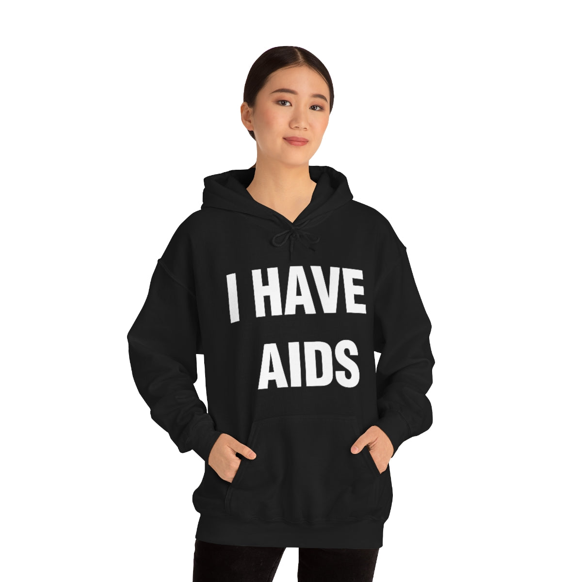 I HAVE  AIDS HOODIE