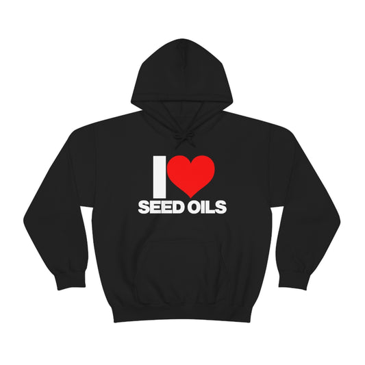 I LOVE SEED OILS HOODIE