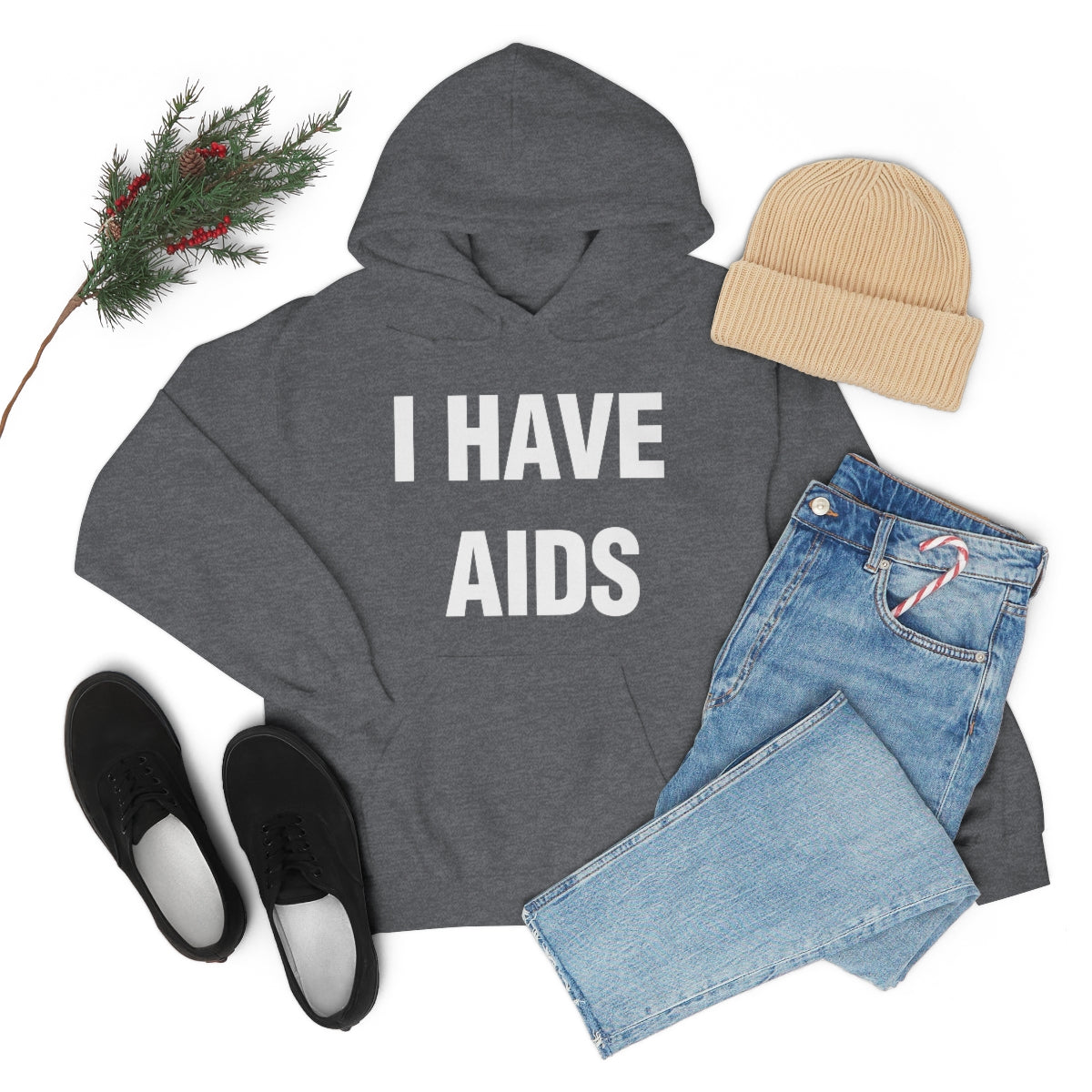 I HAVE  AIDS HOODIE