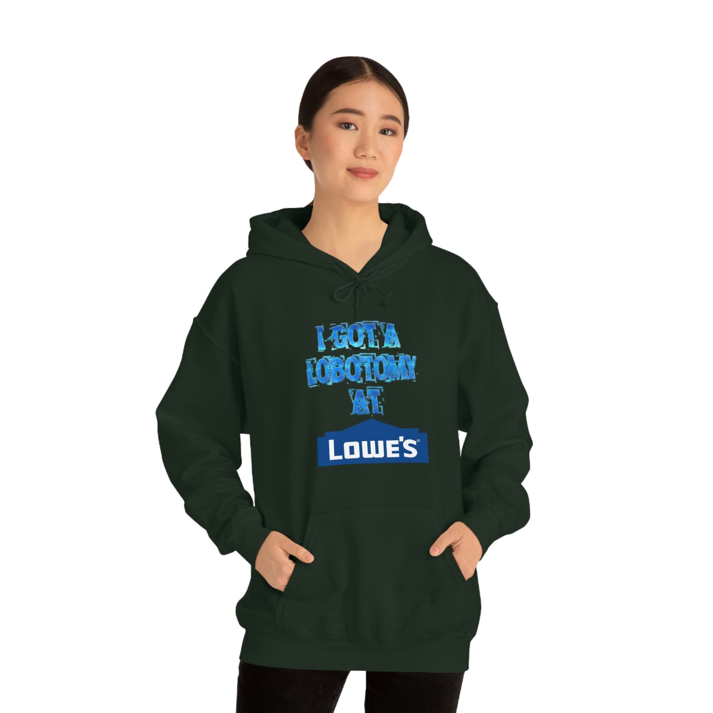 I GOT A LOBOTOMY AT LOWES HOODIE