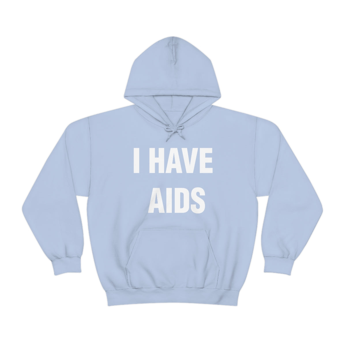 I HAVE  AIDS HOODIE