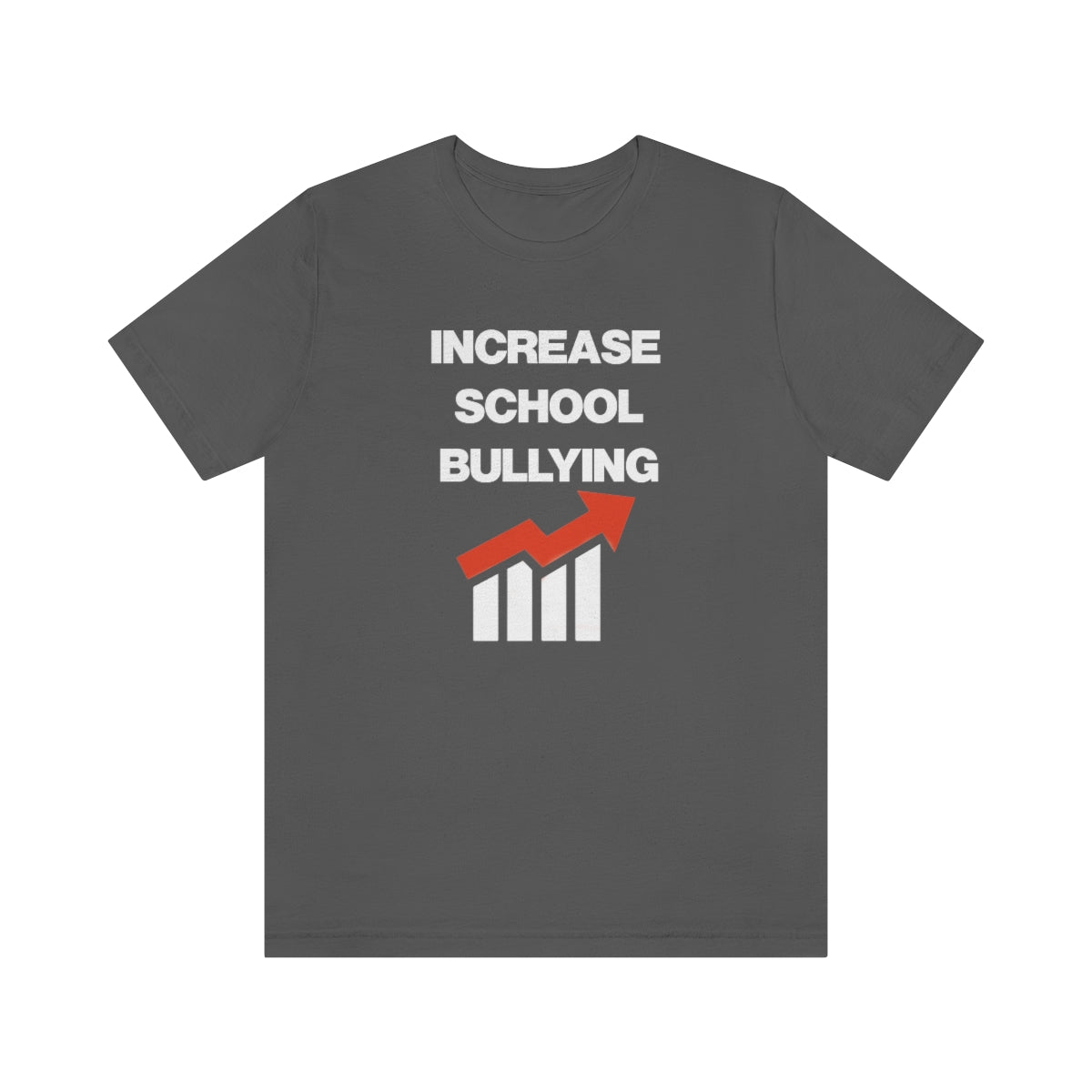 INCREASE SCHOOL BULLYING TEE