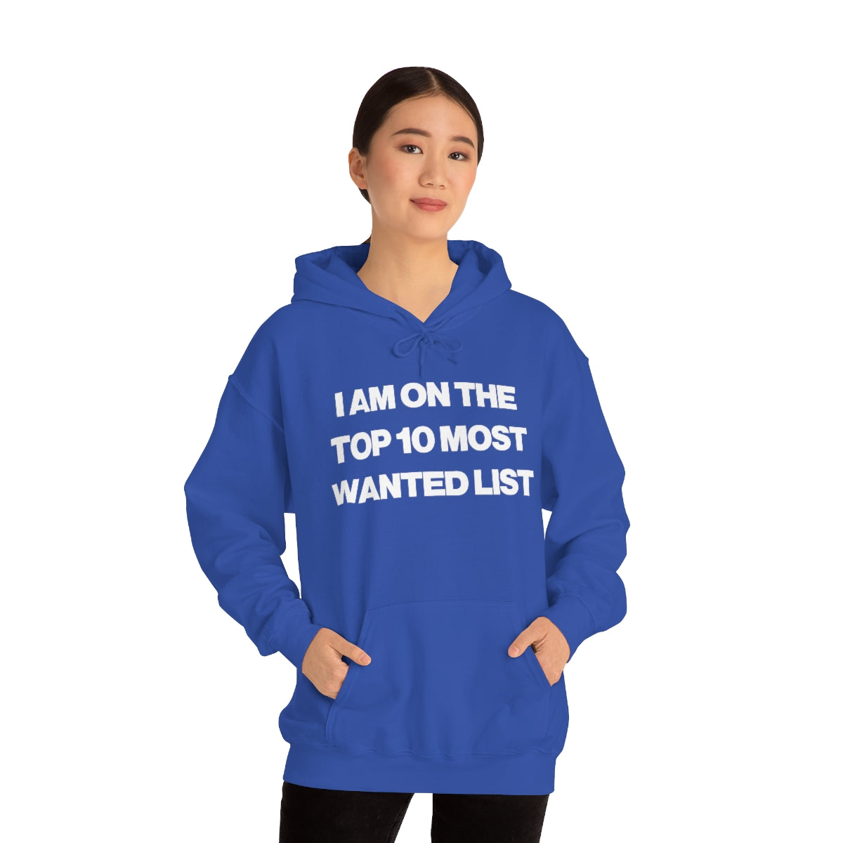 I AM ON THE TOP 10 MOST WANTED LIST HOODIE