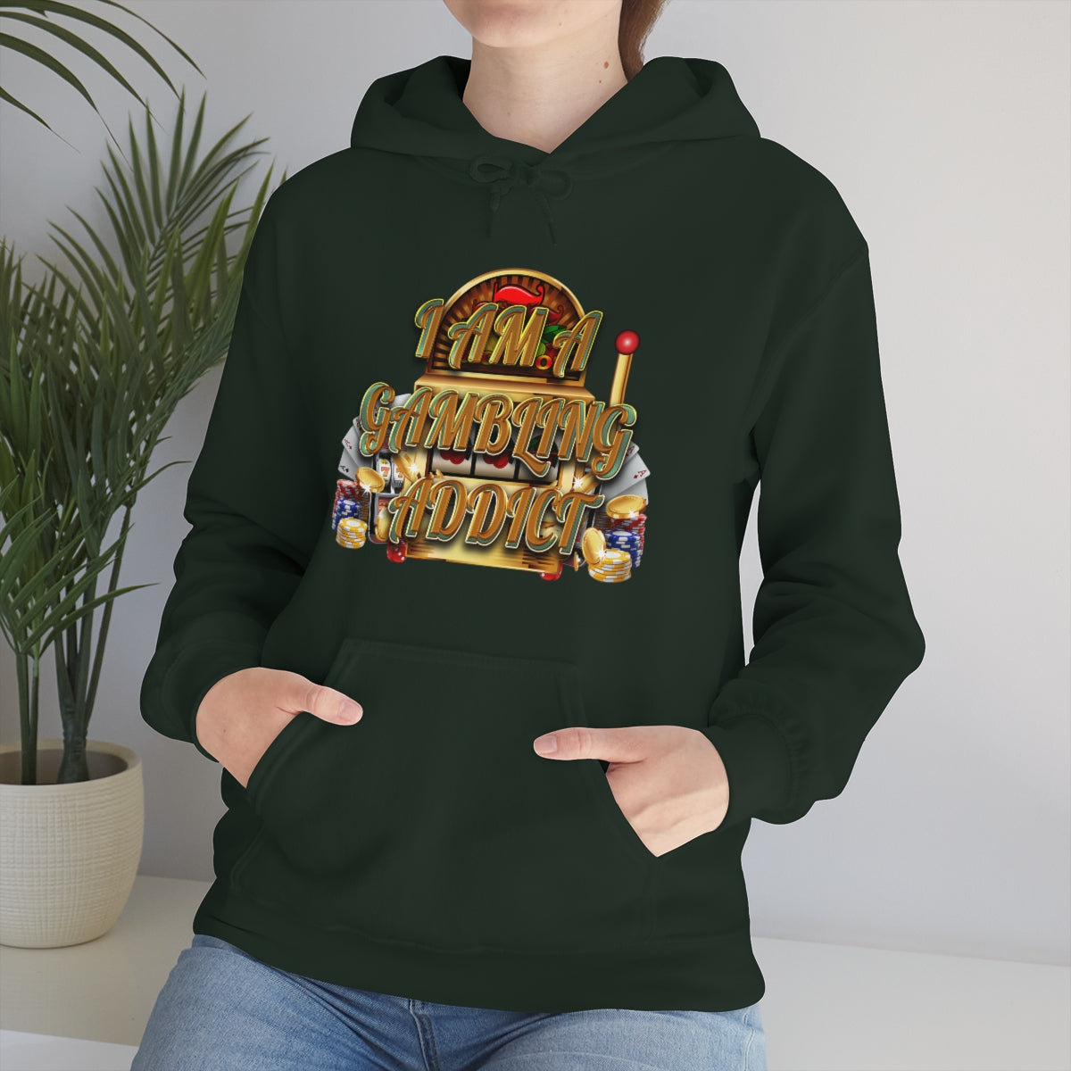 I AM A GAMBLING ADDICT HOODIE