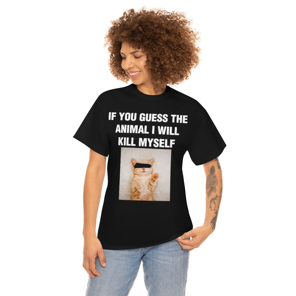 IF YOU GUESS THE ANIMAL I WILL KILL MYSELF TEE