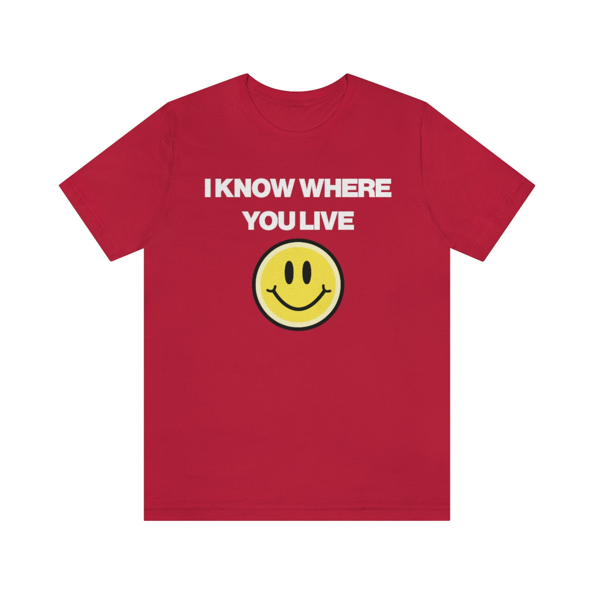 I KNOW WHERE YOU LIVE TEE