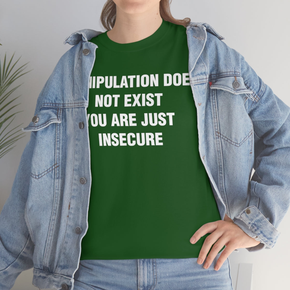 MANIPULATION DOES NOT EXIST YOUR JUST INSECURE TEE