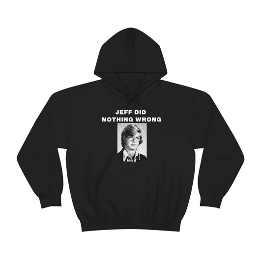 JEFF DID NOTHING WRONG HOODIE