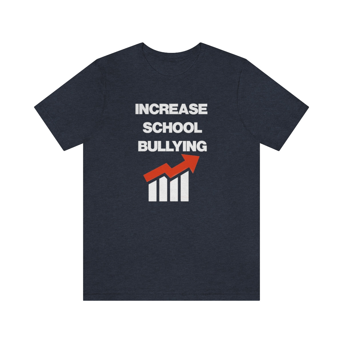 INCREASE SCHOOL BULLYING TEE