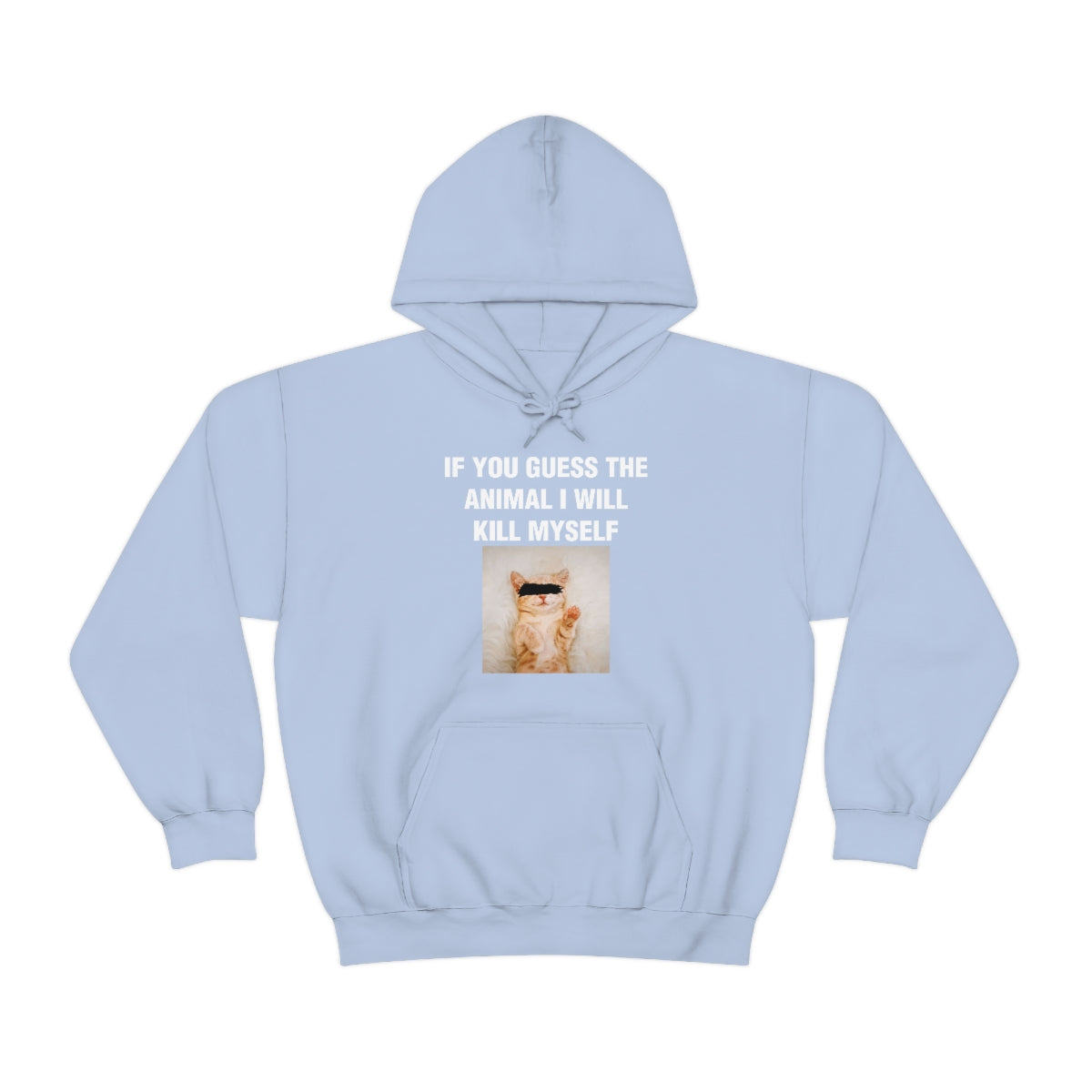 IF YOU GUESS THE ANIMAL I WILL KILL MYSELF HOODIE