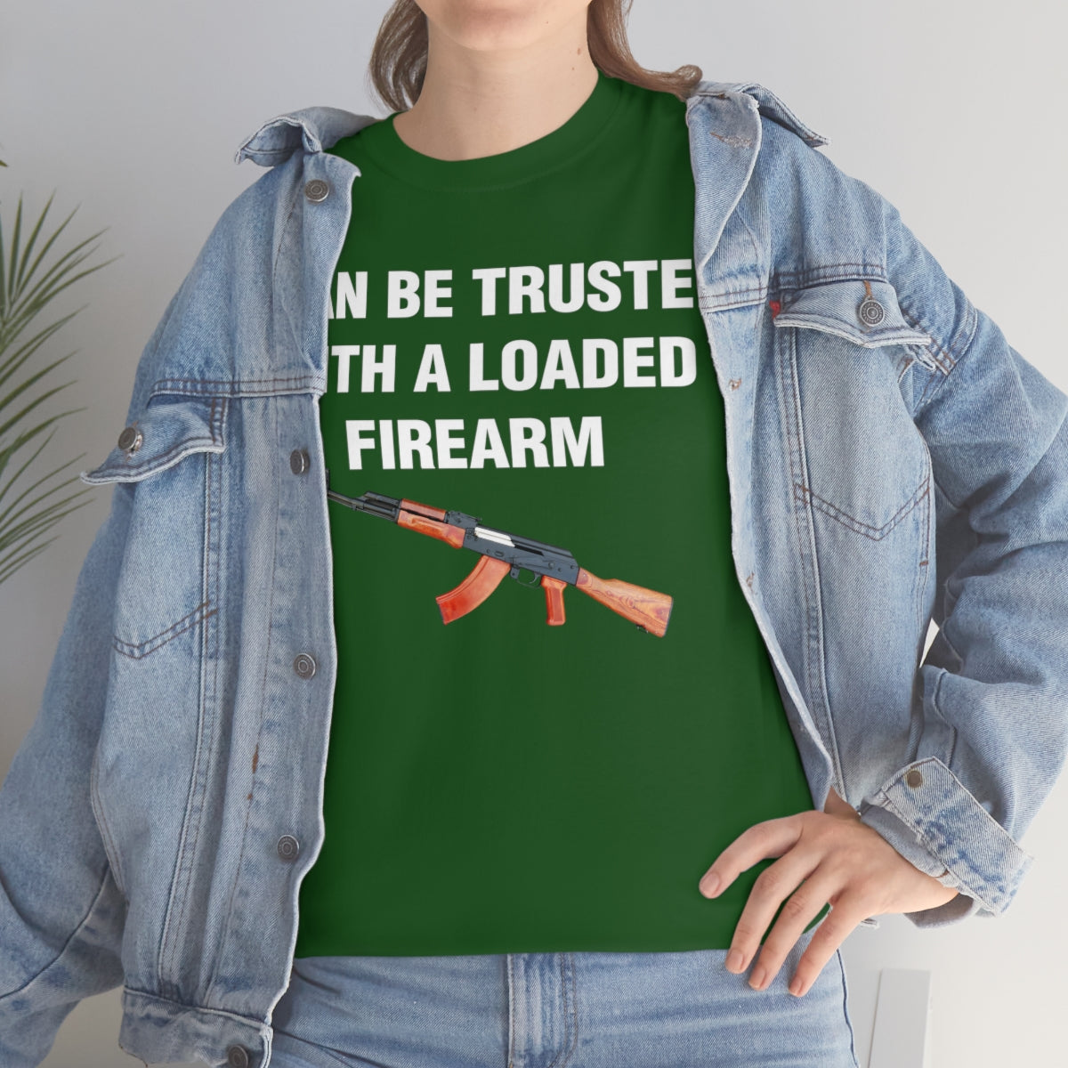 I CAN BE TRUSTED WITH A LOADED FIREARM TEE