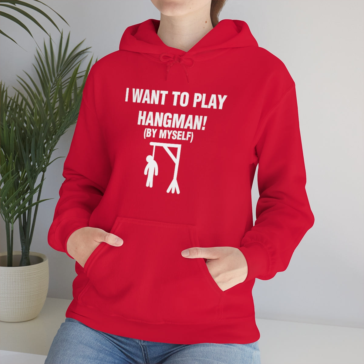 I WANT TO PLAY  HANGMAN! HOODIE