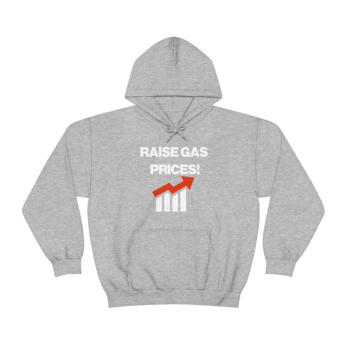 RAISE GAS  PRICES! HOODIE