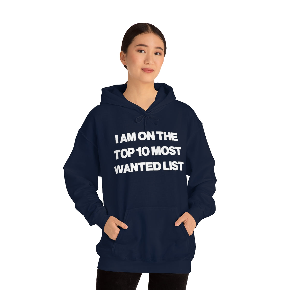 I AM ON THE TOP 10 MOST WANTED LIST HOODIE