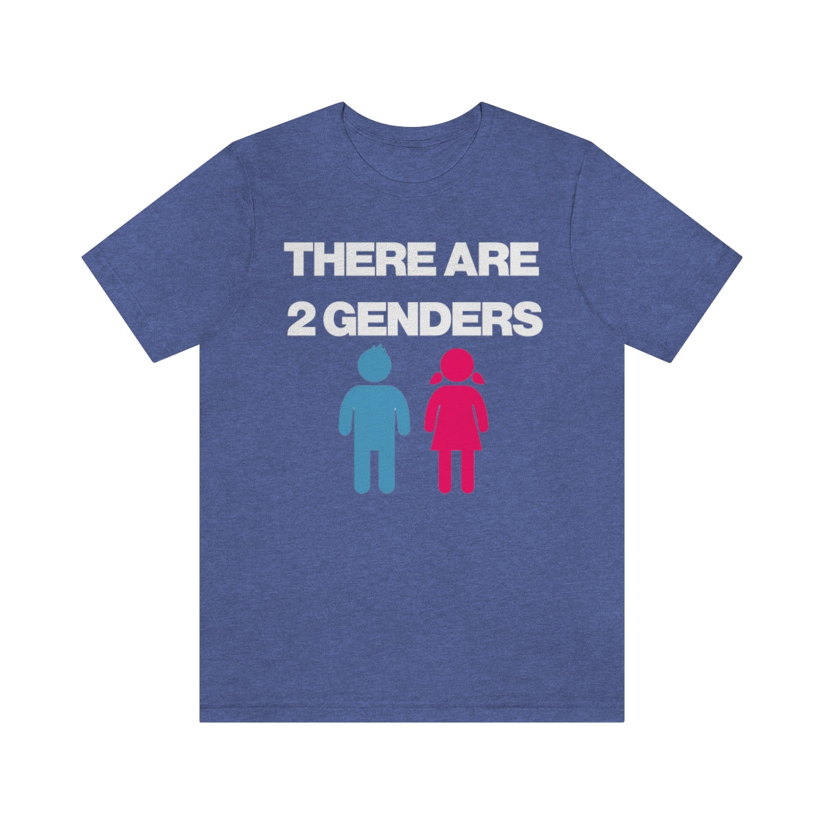 THERE ARE 2 GENDERS TEE