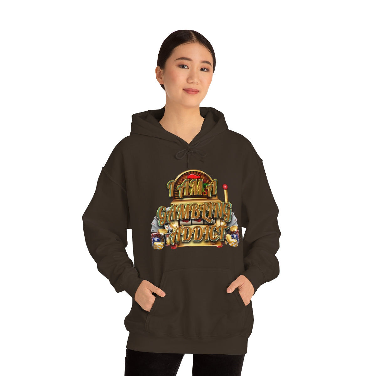 I AM A GAMBLING ADDICT HOODIE