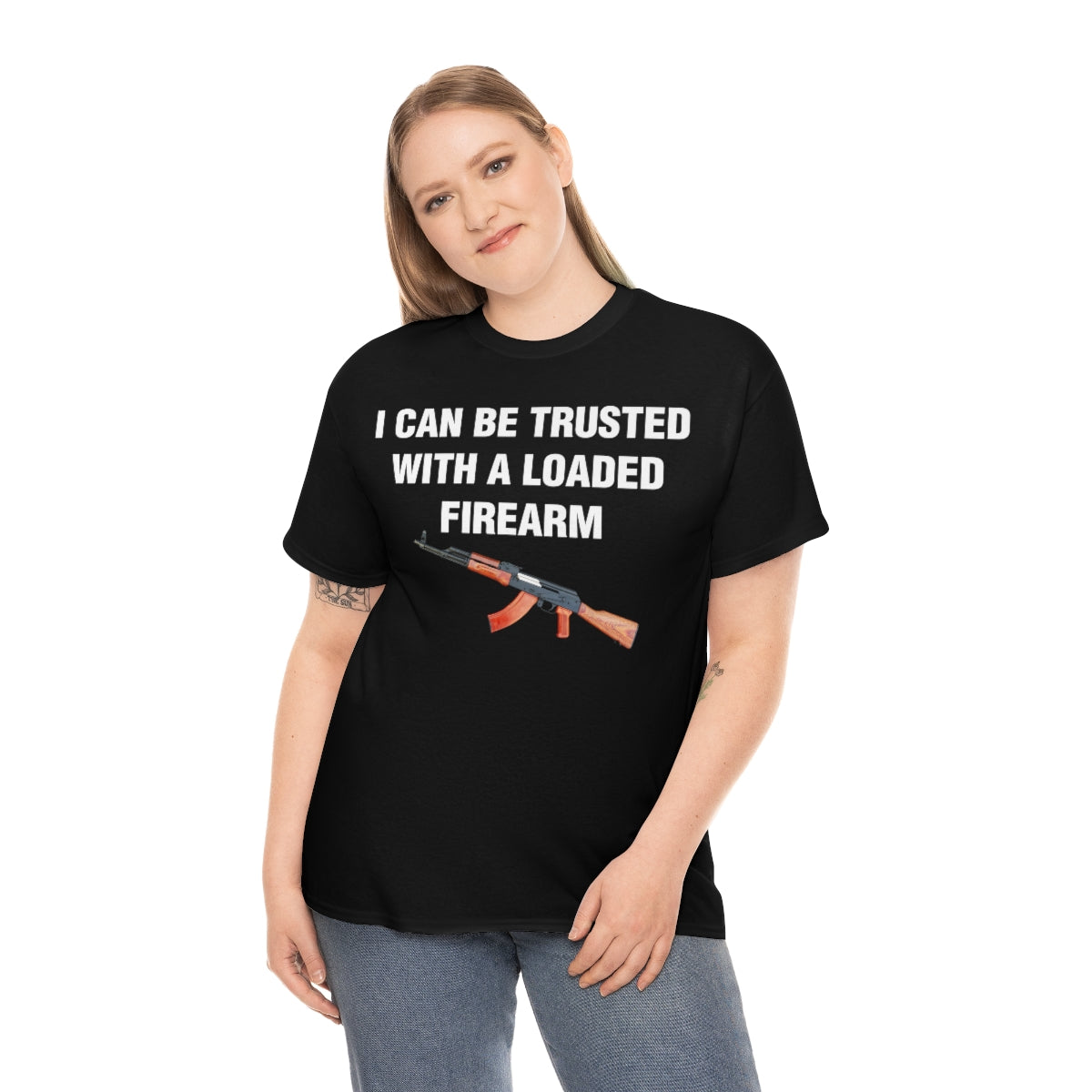 I CAN BE TRUSTED WITH A LOADED FIREARM TEE