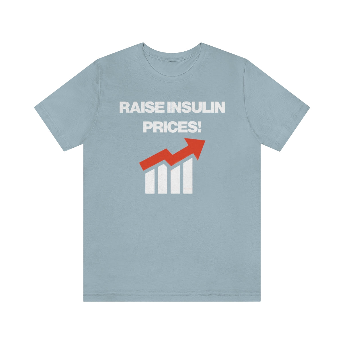 RAISE INSULIN PRICES! TEE