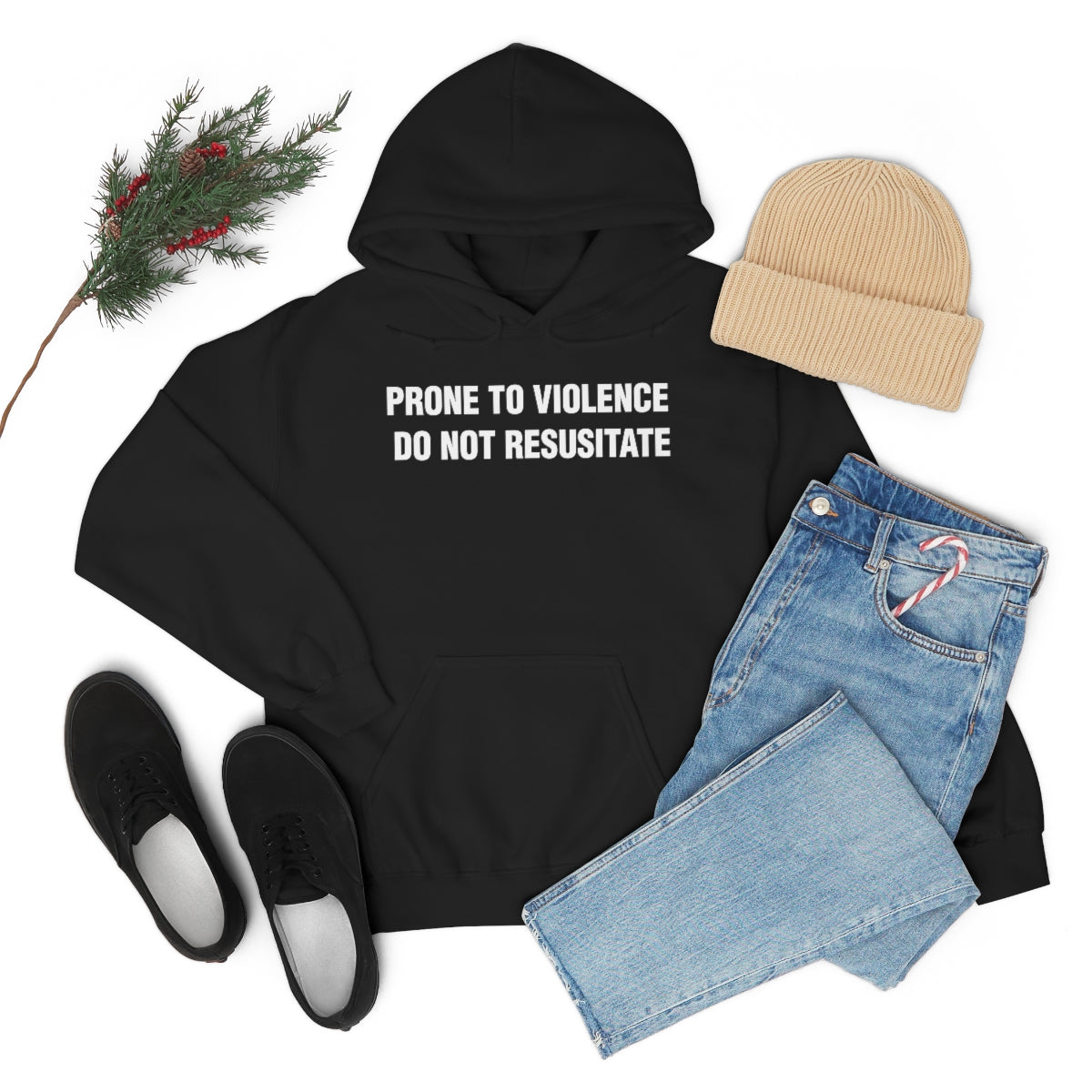 PRONE TO VIOLENCE  DO NOT RESUSITATE HOODIE