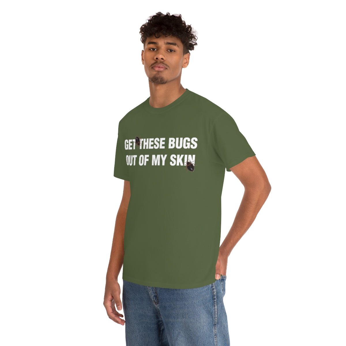 GET THESE BUGS OUT OF MY SKIN TEE