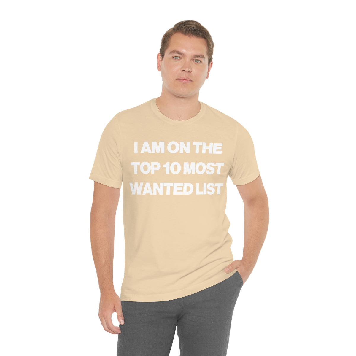 I AM ON THE TOP 10 MOST WANTED LIST TEE