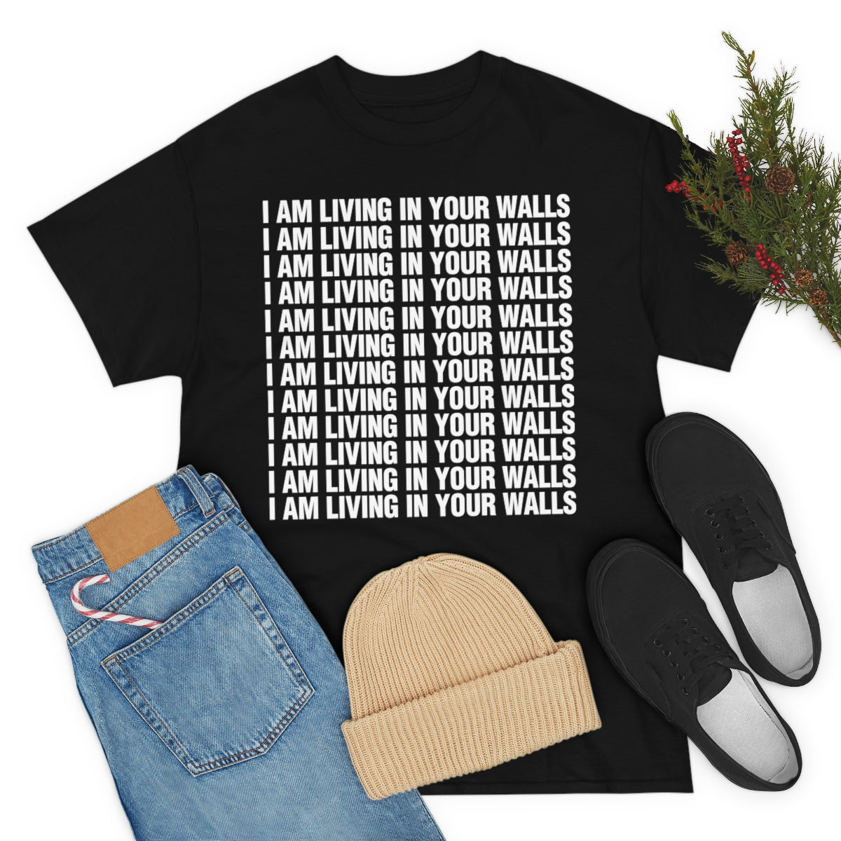 I AM LIVING IN YOUR WALLS TEE