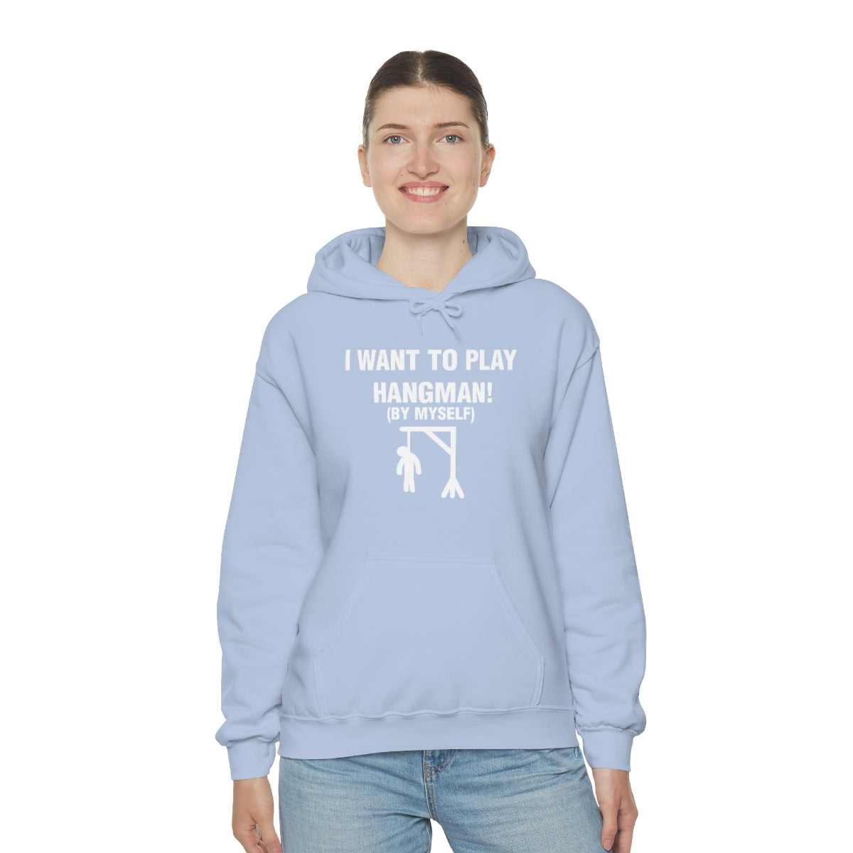 I WANT TO PLAY  HANGMAN! HOODIE